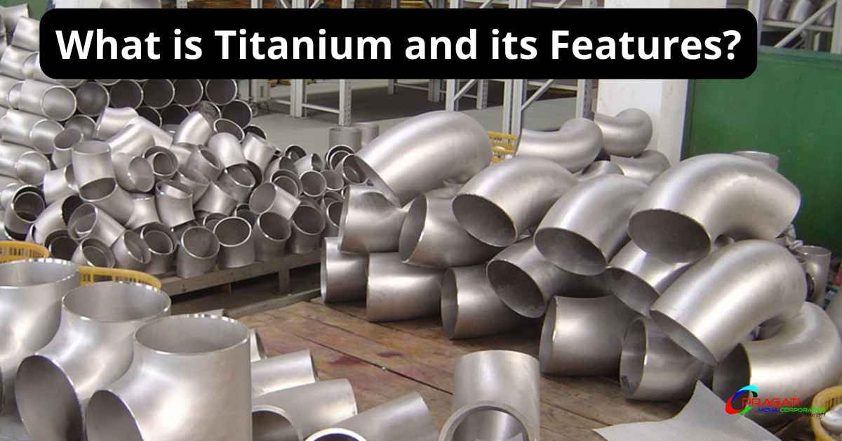 What is Titanium and its Features